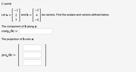 Solved (1 Point) - 1 Let A = 2 And B = Be Vectors. Find The | Chegg.com