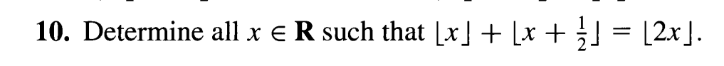 Solved 10. Determine all x E R such that [x] + [x + i] = | Chegg.com