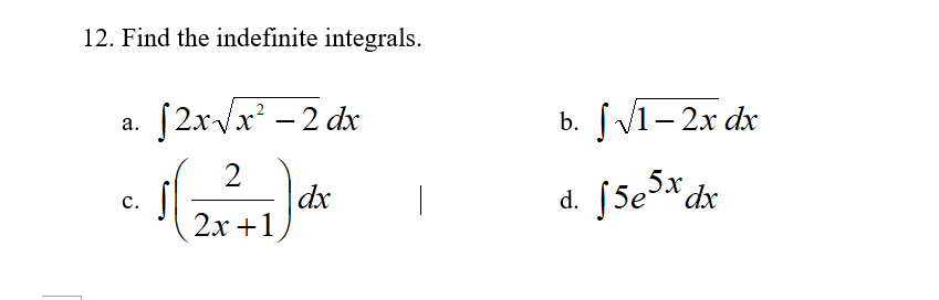 Solved 12. Find the indefinite integrals. a. [2xVx? – 2 dx | Chegg.com