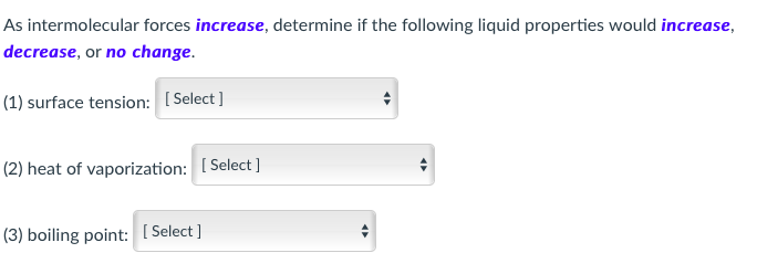 Solved As intermolecular forces increase, determine if the | Chegg.com