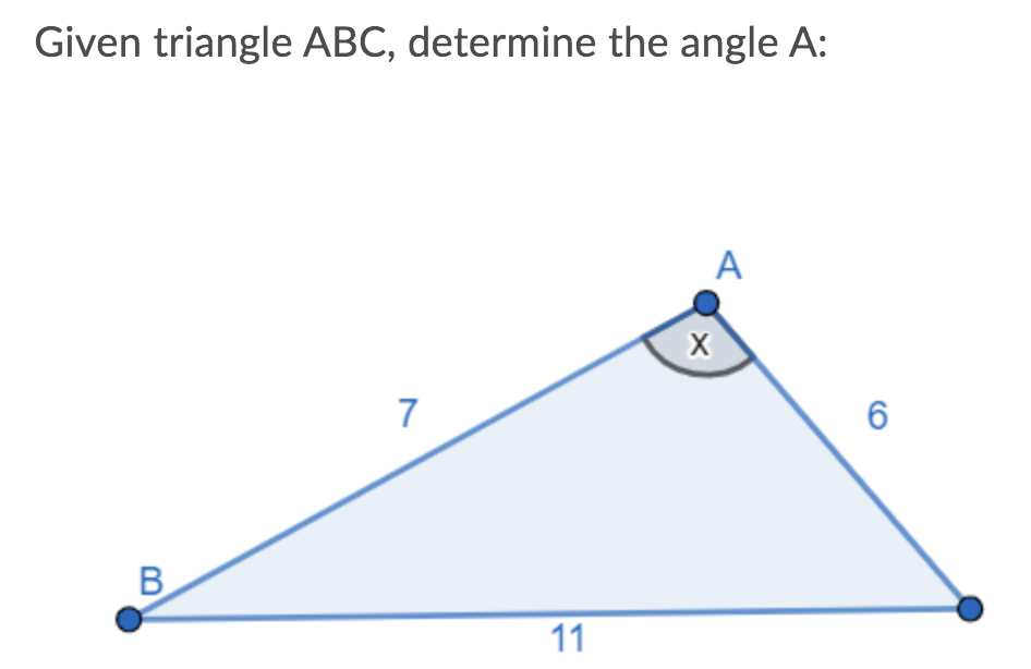 Solved Given triangle ABC, determine the angle A: A X 7 6 В. | Chegg.com