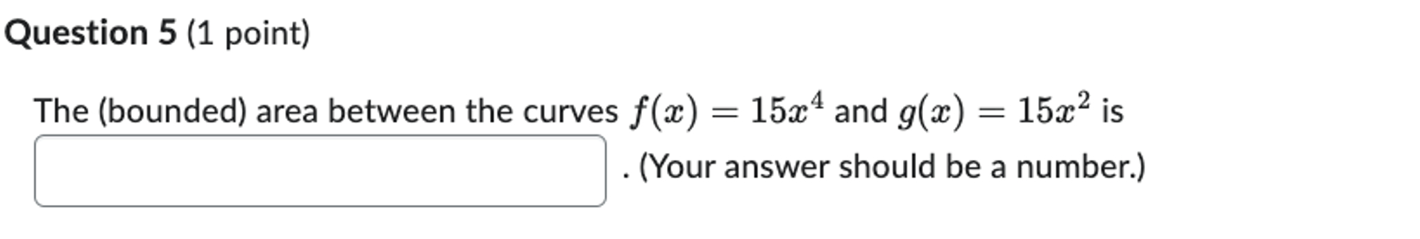 Solved Question 5 (1 point)The (bounded) area between the | Chegg.com