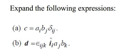 Solved Expand The Following Expressions: (a) C = A,b, (b) D | Chegg.com