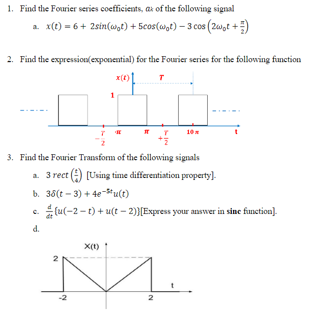 Solved 1. Find the Fourier series coefficients, ak of the | Chegg.com