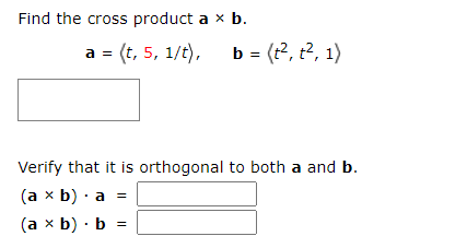 Solved Find The Cross Product A B. A = (t, 5, 1/t), B = (t2, | Chegg.com