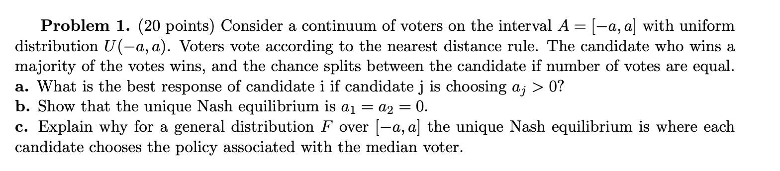 Solved Problem 1. (20 points) Consider a continuum of voters | Chegg.com