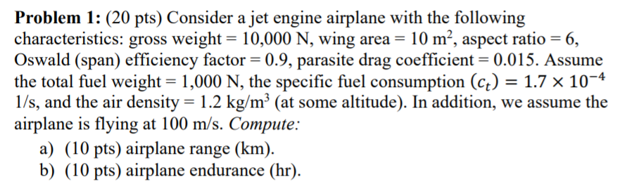 Solved Problem 1: (20 pts) Consider a jet engine airplane | Chegg.com