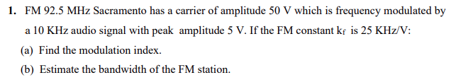 Solved 1. FM 92.5 MHz Sacramento has a carrier of amplitude | Chegg.com