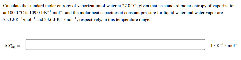 Solved Calculate The Standard Molar Entropy Of Vaporization