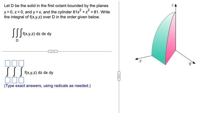 Solved Let D be the solid in the first octant bounded by the | Chegg.com