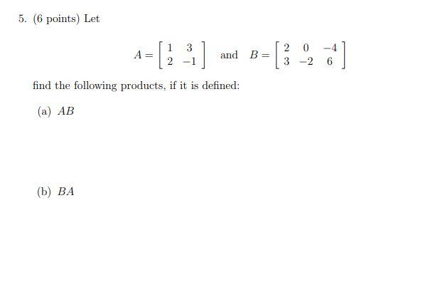 Solved 5. (6 Points) Let А 3 2 - And B= 20 3-2 Find The | Chegg.com