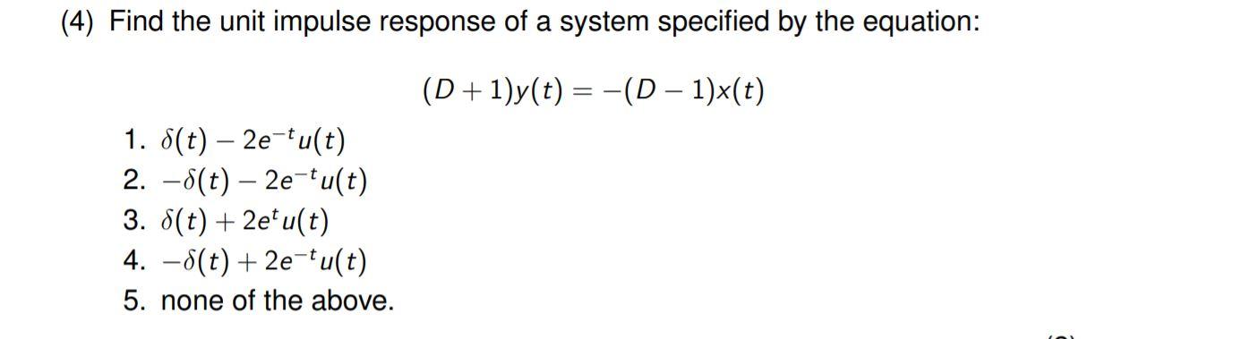 Solved (4) Find the unit impulse response of a system | Chegg.com