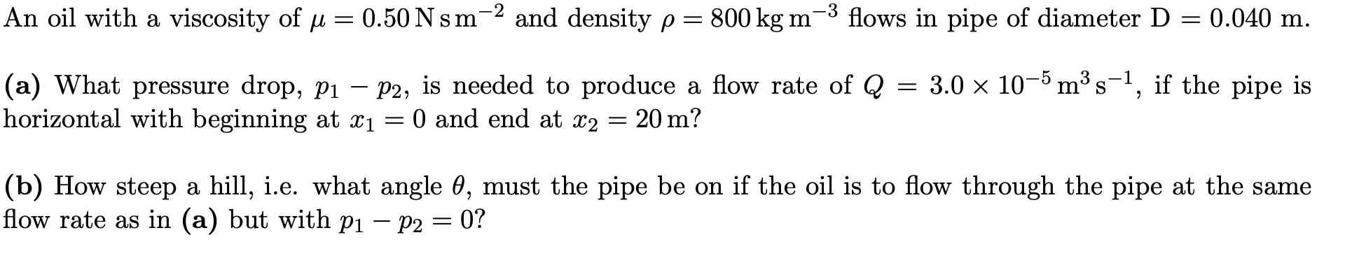 Solved 3 An oil with a viscosity of p = 0.50 N sm-2 and | Chegg.com