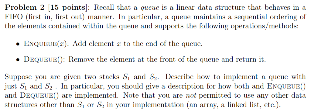 Solved Problem 2 [15 points]: Recall that a queue is a | Chegg.com