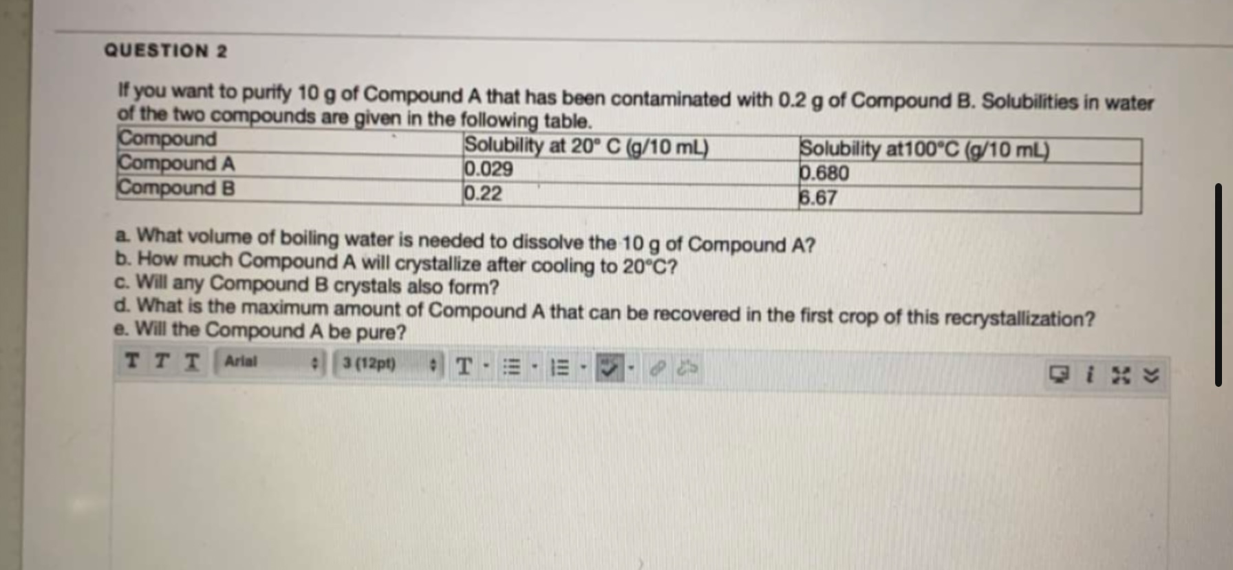 Solved QUESTION 2 If you want to purify 10 g of Compound A