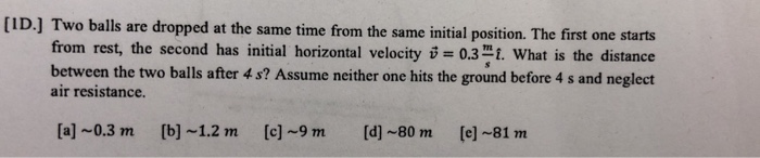 Solved [ID.] Tw o balls are dropped at the same time from | Chegg.com