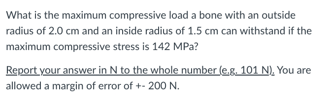 Solved What is the maximum compressive load a bone with an | Chegg.com