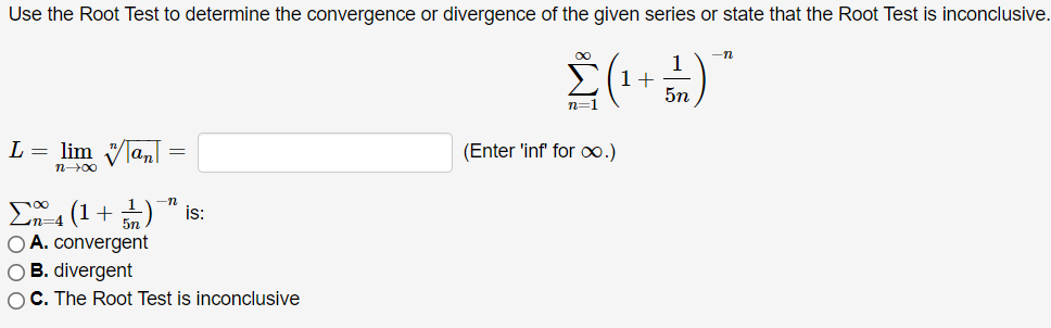 Solved Use the Root Test to determine the convergence or | Chegg.com