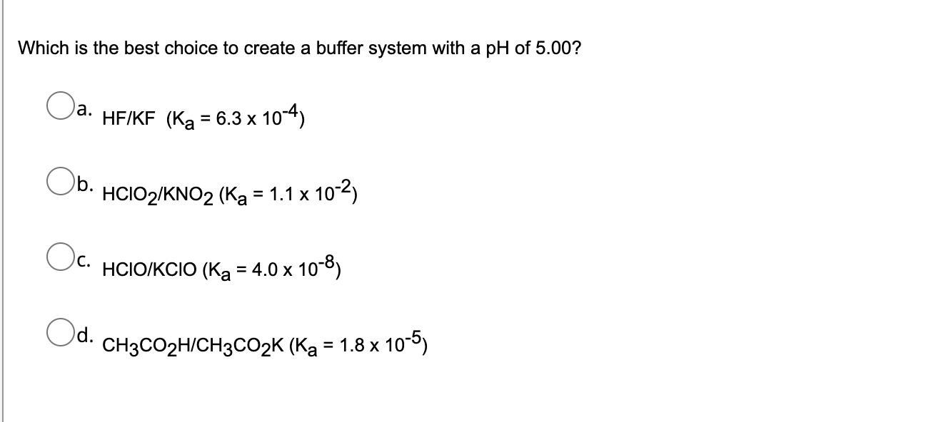 Solved Which is the best choice to create a buffer system | Chegg.com