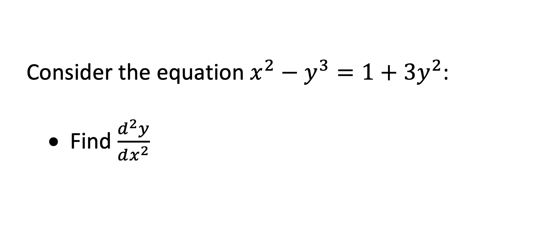 solved-consider-the-equation-x2-y3-1-3y2-find-dx2d2y-chegg