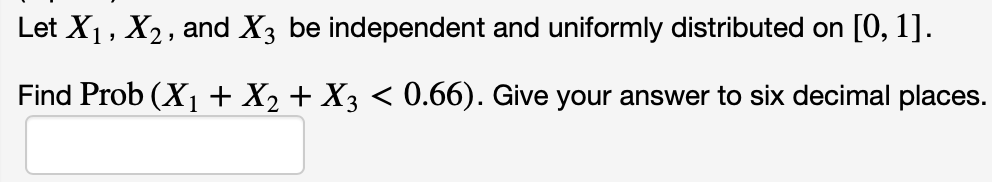 Solved Let X1,X2, And X3 Be Independent And Uniformly | Chegg.com