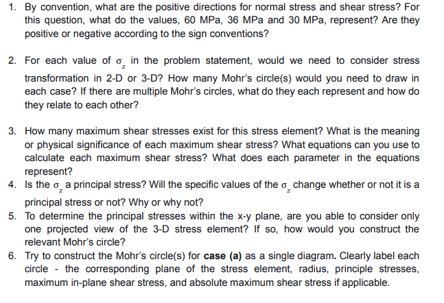 1. By convention, what are the positive directions for normal stress and shear stress? For this question, what do the values,