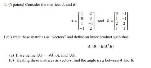 Solved 1. (5 points) Consider the matrices A and B. 0 2 3 -1 | Chegg.com