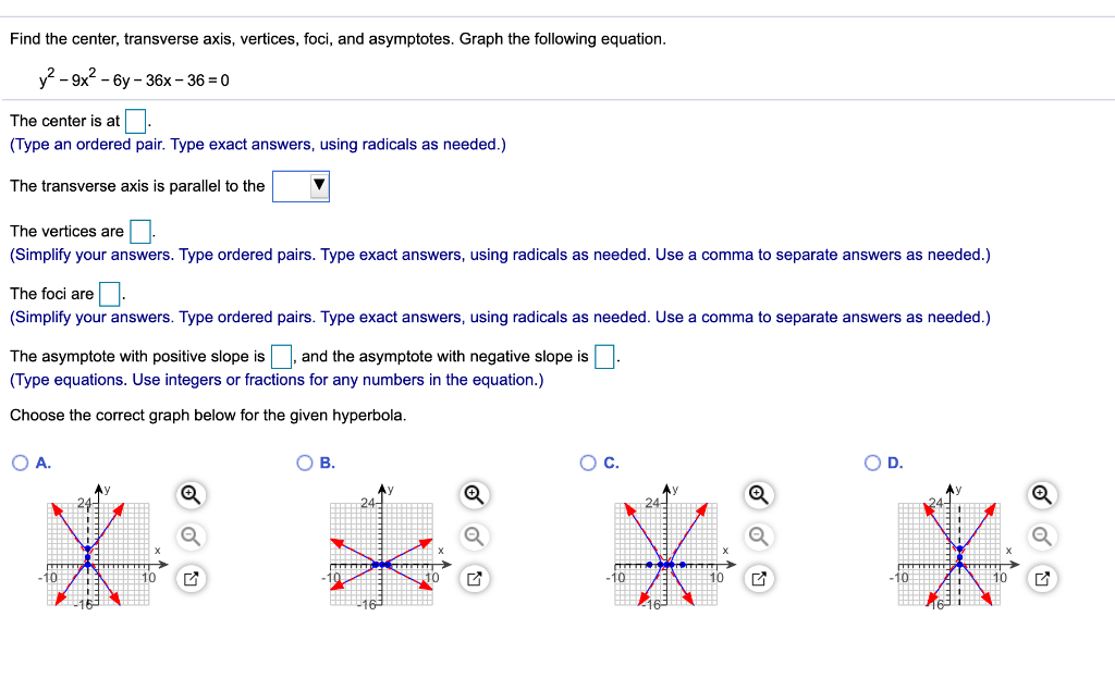 Solved Find the center, transverse axis, vertices, foci, and | Chegg.com