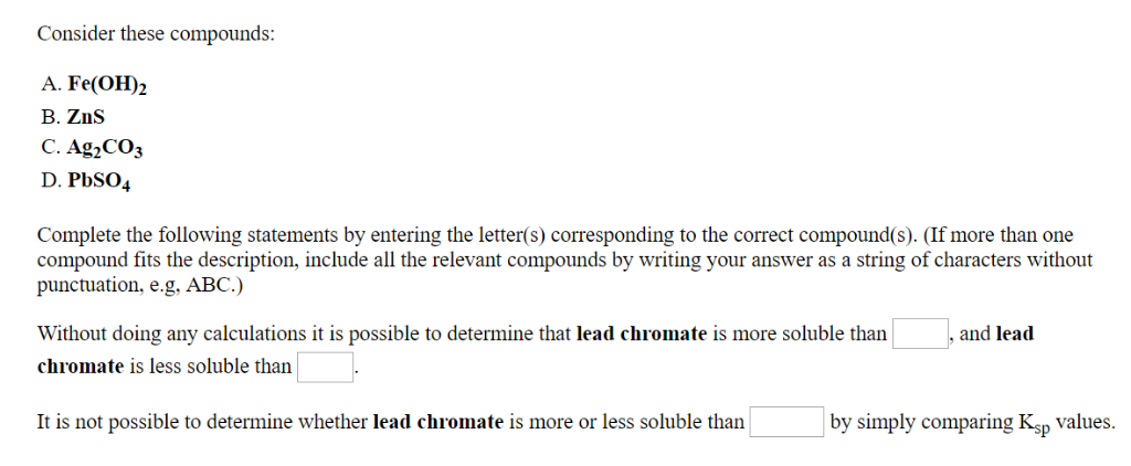 Solved Consider These Compounds A Fe Oh 2 B Zns C Ag2co3 Chegg Solved Consider These Compounds A Fe Oh 2 B Zns C Ag2co3 Chegg