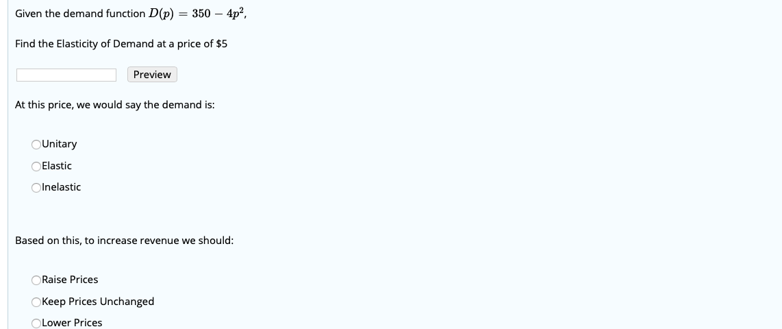 Solved Given the demand function D(P) = 350 – 4pa, Find the | Chegg.com