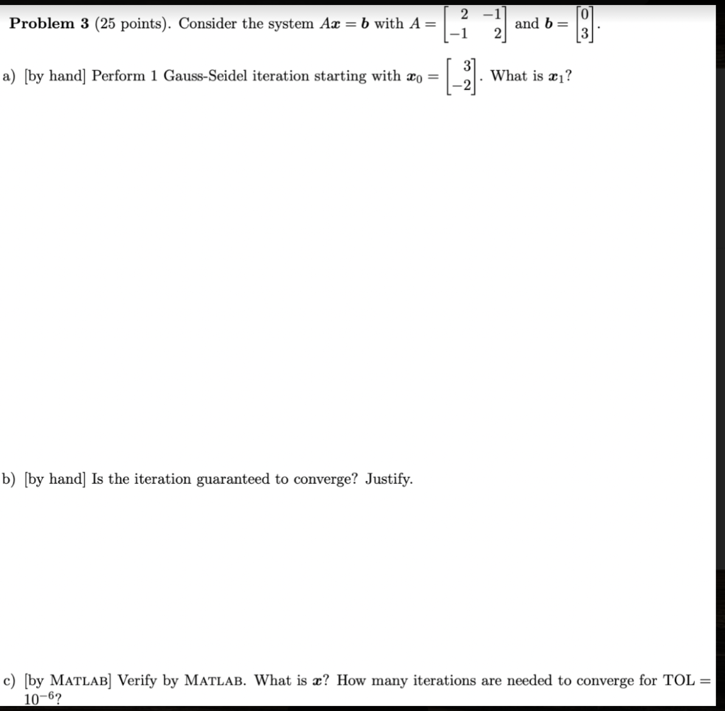 Solved Problem 3 (25 Points). Consider The System Ax = B | Chegg.com