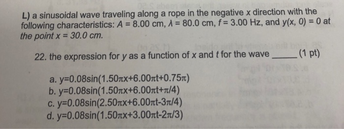 Solved L) a sinusoidal wave traveling along a rope in the | Chegg.com