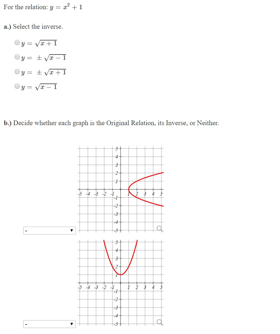 Solved For the relation: y = x2 + 1 a.) Select the inverse. | Chegg.com