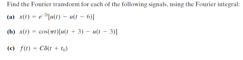 Solved Find the Fourier transform for each of the following | Chegg.com