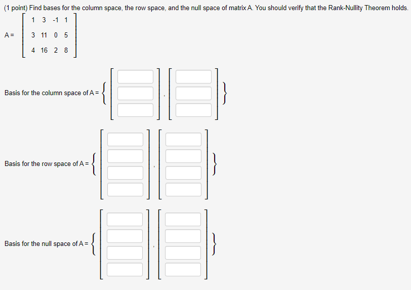 Solved (1 point) Find bases for the column space, the row | Chegg.com