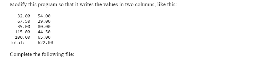 Solved Modify this program so that it writes the values in | Chegg.com