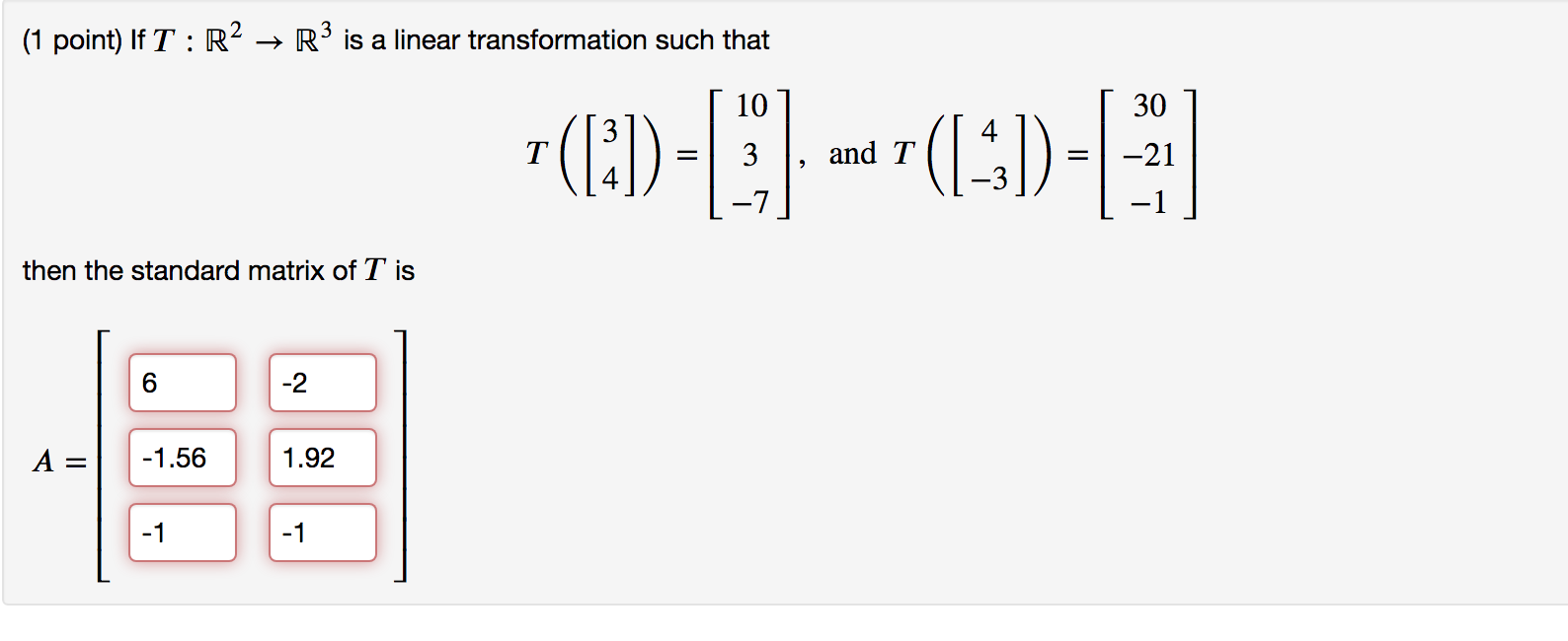Solved (1 point) If 𝑇ℝ2→ℝ3 is a linear transformation such
