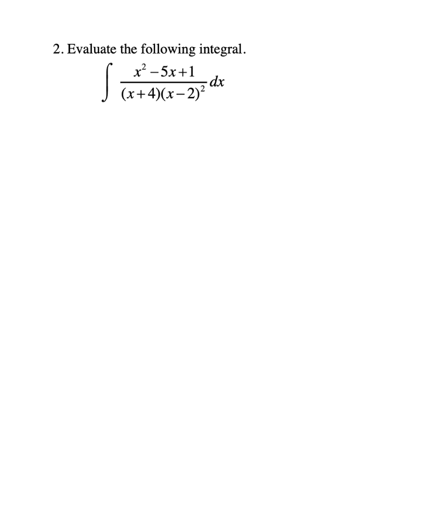 Solved 2 Evaluate The Following Integral X 5x 1 • Dx