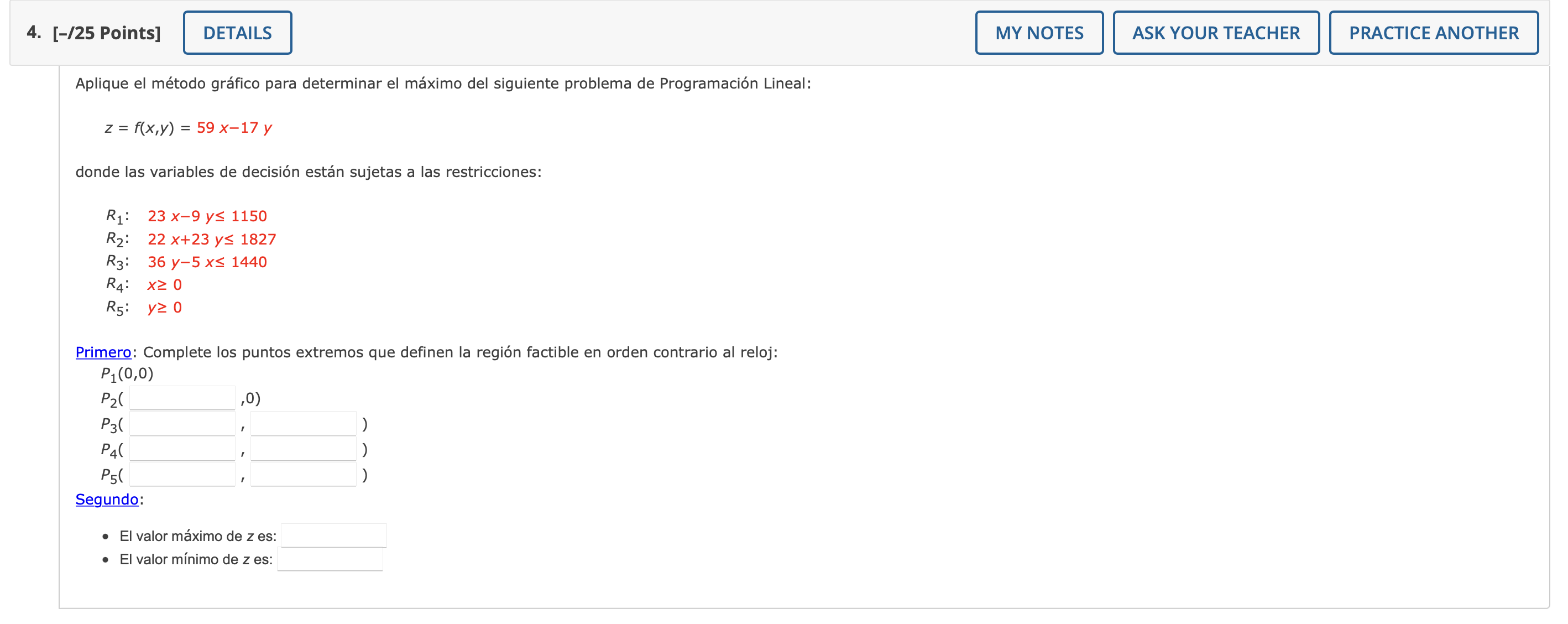 Aplique el método gráfico para determinar el máximo del siguiente problema de Programación Lineal: \[ z=f(x, y)=59 x-17 y \]