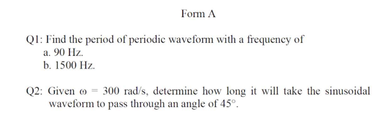 Solved Form A Q1: Find the period of periodic waveform with | Chegg.com
