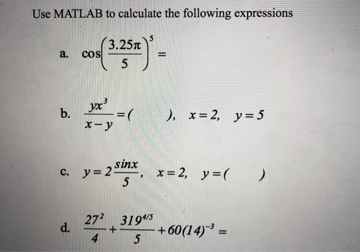 Solved Use MATLAB to calculate the following expressions | Chegg.com