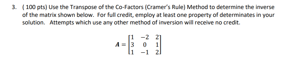 Solved 3. (100 pts) Use the Transpose of the Co-Factors | Chegg.com