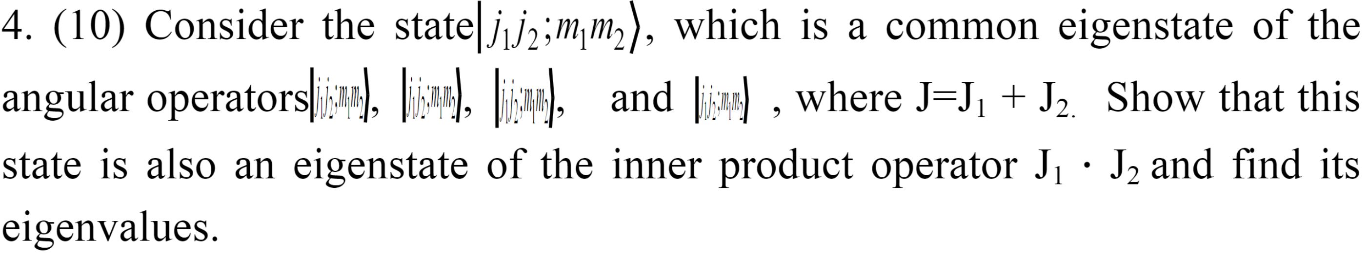 Solved 4. (10) Consider the state ∣j1j2;m1m2 , which is a | Chegg.com