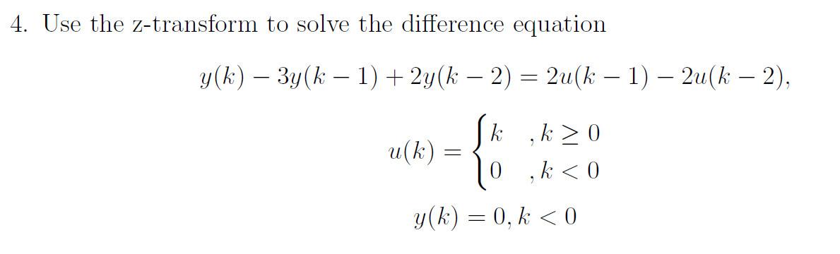 Solved Use the z-transform to solve the difference | Chegg.com