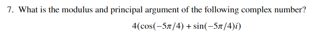 Solved 7. What is the modulus and principal argument of the | Chegg.com