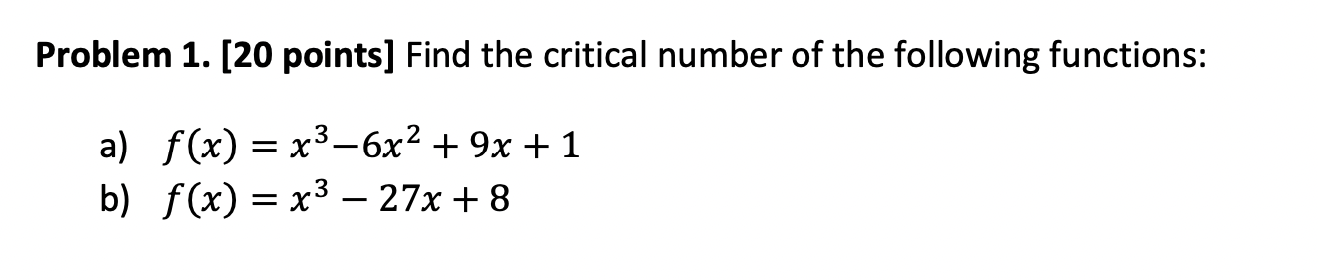 Solved Problem 1. [20 points] Find the critical number of | Chegg.com