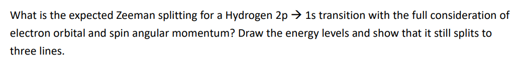 Solved What is the expected Zeeman splitting for a Hydrogen | Chegg.com