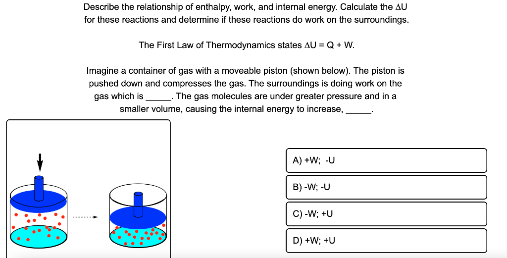 Solved Describe The Relationship Of Enthalpy Work And Chegg Com