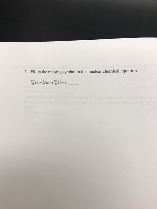 Solved Fill in the missing symbol in this nuclear chemical | Chegg.com