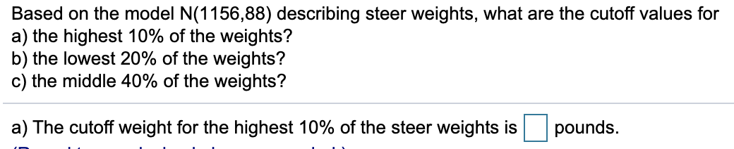 Solved Based On The Model N(1156,88) Describing Steer | Chegg.com